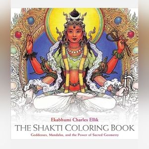 The Shakti Coloring Book: Goddesses, Mandalas, and the Power of Sacred Geometry